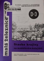 kniha Stavba krajiny na modelovém kolejišti Rady, návody, obrázky - jak co nejvěrněji modelovat naši krásnou - skutečnou krajinu, Malá železnice 1974