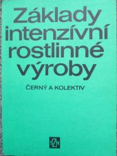 kniha Základy intenzívní rostlinné výroby, SZN 1982