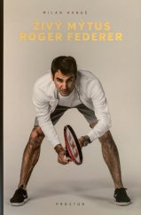 kniha Živý mýtus Roger Federer, Prostor 2021