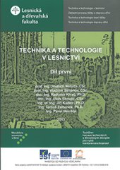 kniha Technika a technologie v lesnictví Díl první, Mendelova univerzita v Brně 2013