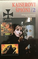 kniha Kaiserovi špióni německá zpravodajská válka 1914-1918, CeskyCestovatel.cz 2012