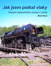 kniha Jak jsem potkal vlaky , CPress 2026