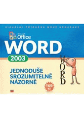 kniha Microsoft Office Word 2003 jednoduše, srozumitelně, názorně, CPress 2007