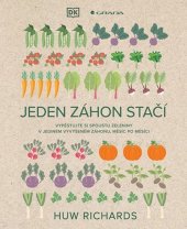 kniha Jeden záhon stačí Vypěstujte si spoustu zeleniny v jediném záhonu, měsíc po měsíci, Grada 2026