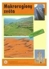 kniha Makroregiony světa regionální geografie pro gymnázia, Nakladatelství České geografické společnosti 2010