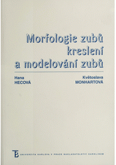 kniha Morfologie zubů, kreslení a modelování zubů, Karolinum  2012