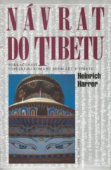 kniha Návrat do Tibetu pokračování úspěšného románu Sedm let v Tibetu, Ivo Železný 1999