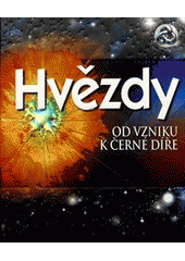 kniha Hvězdy od vzniku k černé díře, Slovart 2011