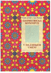 kniha Geometrická koncepce v islámském umění, Argo 2008