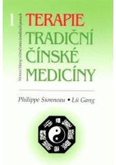 kniha Terapie tradiční čínské medicíny. 1, - Nemoci hlavy včetně emocionálních poruch, Svítání plus 2002