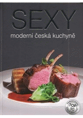 kniha Sexy moderní česká kuchně, R MEDIA 2013
