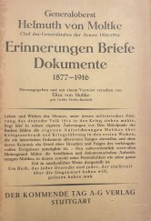 kniha Genaloberst Helmuth von Moltke , Erinnerungen - Briefe- Dokumente 1877- 1916 , Der Kommende Tag 1922