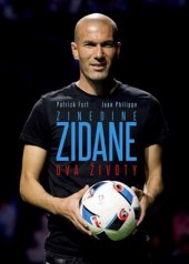 kniha Zinedine Zidane Dva životy, XYZ 2019