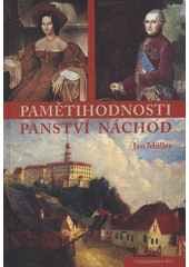 kniha Pamětihodnosti panství Náchod a osudy úředníků spravujících toto panství v posledních 5 desetiletích, Bor 2007