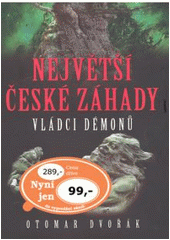 kniha Největší české záhady vládci démonů, XYZ 2009