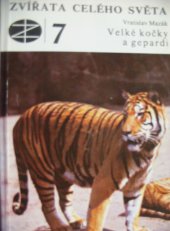 kniha Zvířata celého světa 7. - Velké kočky a gepardi, SZN 1980