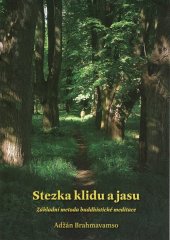 kniha Stezka klidu a jasu základní metoda buddhistické meditace, Pražské buddhistické centrum Lotus 2003