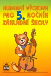 kniha Hudební výchova pro 5. ročník základní školy, SPN 2005