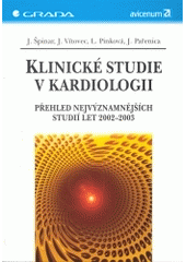 kniha Klinické studie v kardiologii přehled nejvýznamnějších studií let 2002-2003, Grada 2004