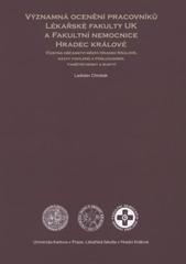 kniha Významná ocenění pracovníků Lékařské fakulty UK a Fakultní nemocnice Hradec Králové (čestná občanství města Hradec Králové, názvy pavilonů a poslucháren, pamětní desky a busty), Univerzita Karlova, Lékařská fakulta 2011