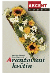 kniha Aranžování květin, Akcent 2008
