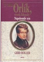 kniha Orlík, vévoda Zákupský Napoleonův syn, Brána 1999
