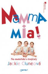 kniha Mamma mia! na mateřské s trojčaty, Jota 2010