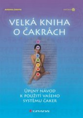 kniha Velká kniha o čakrách úplný návod k použití vašeho systému čaker, Grada 2012