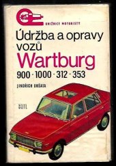 kniha Údržba a opravy vozů Wartburg 900, 1000, 312, 353, SNTL 1976