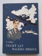 kniha Velký let malého hrdiny dobrodružství statečného mladého Čechoslováka, Gustav Voleský 1937