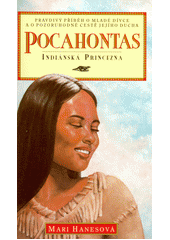 kniha Pocahontas, indiánská princezna pravdivý příběh o mladé dívce a o pozoruhodné cestě jejího ducha, Samuel 1999