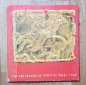 kniha Od nejstarších věků po naše časy výstava uměleckých děl ze státních sbírek SSSR : Praha, listopad - prosinec 1970, Národní galerie  1970