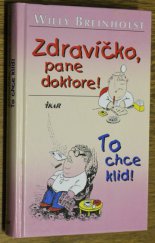 kniha Zdravíčko, pane doktore! To chce klid!, Ikar 2002