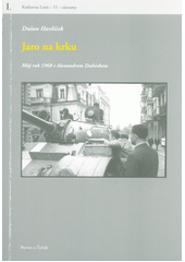 kniha Jaro na krku Můj rok 1968 s Alexandrem Dubčekem, Burian a Tichák 2018