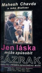 kniha Jen láska může způsobit zázrak Příběh Maheshe Chavdy, Křesťanská misijní společnost 1994