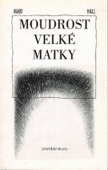 kniha Moudrost Velké matky (vnitřní hlas), Pragma 1995