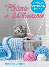 kniha Pletenie a háčkovanie Ottova veľká kniha, Ottovo nakladateľstvo 2017
