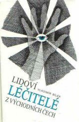 kniha Lidoví léčitelé z východních Čech, Vydavatelství a nakladatelství novinářů 1991