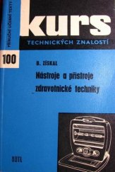 kniha Nástroje a přístroje zdravotnické techniky Učební text pro stř. prům. školy strojnické oboru přístrojová a automatizační techn., odb. učiliště a učňovské školy oboru chirurgický mechanik, SNTL 1967