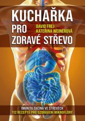 kniha Kuchařka pro zdravé střevo imunita začíná ve střevech : houby, probiotika, prebiotika : 112 receptů pro ozdravení mikroflóry, Eminent 2020