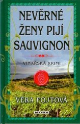 kniha Nevěrné ženy pijí sauvignon Vinařská krimi, MOBA 2013