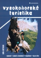 kniha Vysokohorská turistika vybavení, znalosti a dovednosti, bezpečnost, tipy na túry, Grada 2004