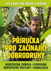 kniha Příručka pro začínající dobrodruhy 2. - Nebezpečná zvířata, nebezpečné rostliny, stopování, signalizace, Pikola 2020