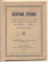 kniha Dějepisná čítanka o městě Budyni n.O. a osadách Břežany, Kostelec, Roudníček a Vrbka : pro školu i dům, s.n. 1922
