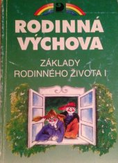 kniha Základy rodinného života I - Rodinná výchova pro 5.-7. ročník základní školy, Fortuna 1992