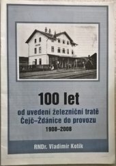 kniha 100 let od uvedení železniční tratě Čejč-Ždánice do provozu 1908-2008, Město Ždánice 2008