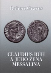 kniha Claudius bůh a jeho žena Messalina, BB/art 2006