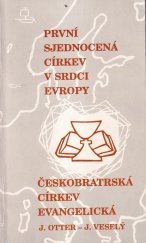 kniha První sjednocená církev v srdci Evropy. Českobratrská církev evangelická, Evangelické nakladatelství Kalich 1992