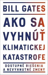 kniha Ako sa vyhnúť klimatickej katastrofe Dostupné riešenia a nevyhnutné zmeny, Ikar 2021