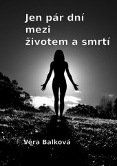 kniha Jen pár dní mezi životem a smrtí, Nová Forma 2015